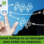 El Social Selling no es homogéneo para todas las empresas.